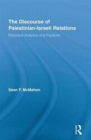 The Discourse of Palestinian-Israeli Relations : Persistent Analytics and Practices - Book