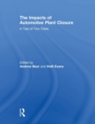 The Impacts of Automotive Plant Closure : A Tale of Two Cities - Book