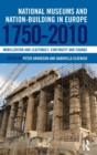 National Museums and Nation-building in Europe 1750-2010 : Mobilization and legitimacy, continuity and change - Book