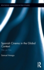 Spanish Cinema in the Global Context : Film on Film - Book