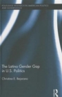 The Latino Gender Gap in U.S. Politics - Book