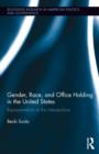 Gender, Race, and Office Holding in the United States : Representation at the Intersections - Book