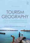 Tourism Geography : Critical Understandings of Place, Space and Experience - Book
