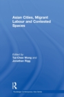 Asian Cities, Migrant Labor and Contested Spaces - Book