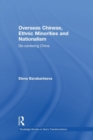 Overseas Chinese, Ethnic Minorities and Nationalism : De-Centering China - Book