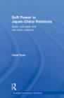 Soft Power in Japan-China Relations : State, sub-state and non-state relations - Book