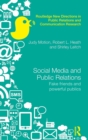 Social Media and Public Relations : Fake Friends and Powerful Publics - Book