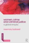 Women, Crime and Criminal Justice : A Global Enquiry - Book