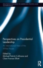 Perspectives on Presidential Leadership : An International View of the White House - Book