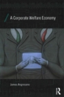 A Corporate Welfare Economy - Book