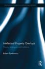 Intellectual Property Overlaps : Theory, Strategies, and Solutions - Book