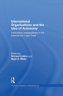 International Organizations and the Idea of Autonomy : Institutional Independence in the International Legal Order - Book