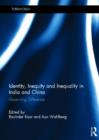 Identity, Inequity and Inequality in India and China : Governing Difference - Book