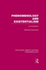 Phenomenology and Existentialism : An Introduction - Book