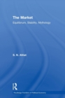 The Market : Equilibrium, Stability, Mythology - Book