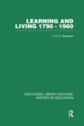 Learning and Living 1790-1960 : A Study in the History of the English Adult Education Movement - Book