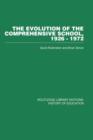 The Evolution of the Comprehensive School : 1926-1972 - Book