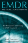 EMDR and the Relational Imperative : The Therapeutic Relationship in EMDR Treatment - Book