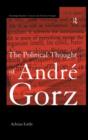 The Political Thought of Andre Gorz - Book