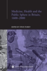 Medicine, Health and the Public Sphere in Britain, 1600-2000 - Book