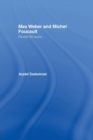 Max Weber and Michel Foucault : Parallel Life-Works - Book