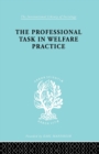 The Professional Task in Welfare Practice - Book