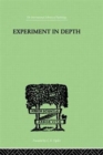 Experiment In Depth : A STUDY OF THE WORK OF JUNG, ELIOT AND TOYNBEE - Book