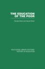 The Education of the Poor : The History of the National School 1824-1974 - Book