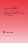 Literary Hybrids : Indeterminacy in Medieval & Modern French Narrative - Book