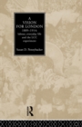 A Vision for London, 1889-1914 : labour, everyday life and the LCC experiment - Book