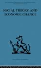 Social Theory and Economic Change - Book