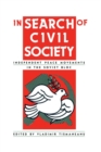 In Search of Civil Society : Independent Peace Movements in the Soviet Bloc - Book