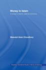 Money in Islam : A Study in Islamic Political Economy - Book