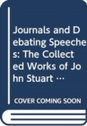 Journals and Debating Speeches : The Collected Works of John Stuart Mill Volumes 26 & 27 - Book