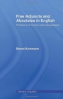 Free Adjuncts and Absolutes in English : Problems of Control and Interpretation - Book