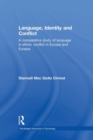 Language, Identity and Conflict : A Comparative Study of Language in Ethnic Conflict in Europe and Eurasia - Book