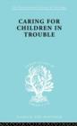 Caring for Children in Trouble - Book