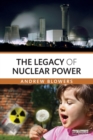 The Legacy of Nuclear Power - Book