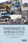 Paratransit in African Cities : Operations, Regulation and Reform - Book