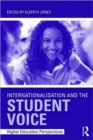 Internationalisation and the Student Voice : Higher Education Perspectives - Book