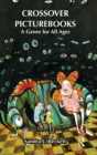 Crossover Picturebooks : A Genre for All Ages - Book