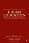Urban Education : A Model for Leadership and Policy - Book