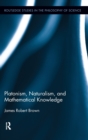 Platonism, Naturalism, and Mathematical Knowledge - Book