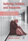 Bullying, Suicide, and Homicide : Understanding, Assessing, and Preventing Threats to Self and Others for Victims of Bullying - Book
