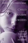 Child Anxiety Disorders : A Guide to Research and Treatment, 2nd Edition - Book