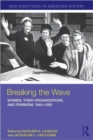 Breaking the Wave: Women, Their Organizations, and Feminism, 1945-1985 - Book