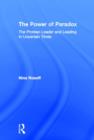 The Power of Paradox : The Protean Leader and Leading in Uncertain Times - Book
