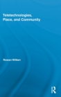 Teletechnologies, Place, and Community - Book