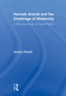 Hannah Arendt and the Challenge of Modernity : A Phenomenology of Human Rights - Book