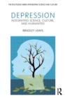 Depression : Integrating Science, Culture, and Humanities - Book